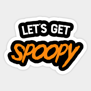 Let's get spoopy Sticker